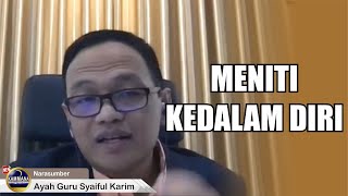 MENITI KEDALAM DIRI ||  Ayah Guru Syaiful Karim || NEW KAMMANA