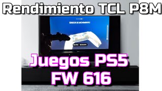 Rendimiento TCL P8M con juegos de PlayStation 5 en Firmware 616 - Primeras impresiones TCL P8M Y PS5