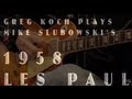 Greg Koch Plays Mike Slubowski's Vintage 1958 Les Paul •  Wildwood Guitars