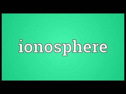 Whats the definition of ionosphere?