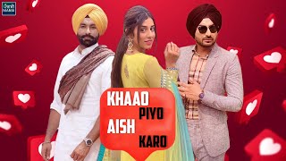 Khaao Piyo Aish Karo | Tarsem Jassar, Ranjit Bawa, Jasmin Bajwa | Official Trailer, Release Date