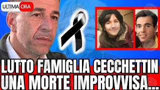 🔴 ALTRO TRAGICO LUTTO FAMIGLIA CECCHETTIN: \