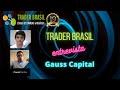 Trader Brasil Entrevista Gauss Capital