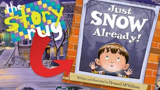 Just Snow Already! - by Howard McWilliam || Kids Winter Story Book Read Aloud