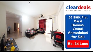 3 BHK Apartment for Sell in Saral Dreams, Vastral, Ahmedabad  at No Brokerage – Cleardeals