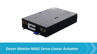 Dover Motion MAG Servo Linear Actuator