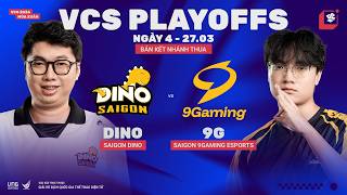 DINO vs 9G (BO5) | VCS 2026 Mùa Xuân - Bán Kết Nhánh Thua | 27.03.2026