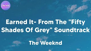 The Weeknd Earned It From Fifty Shades Of Grey Official Lyric Video Mp3