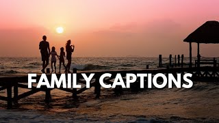 Family Captions | Family Picture Quotes and Caption Ideas | Captions For Family Pictures