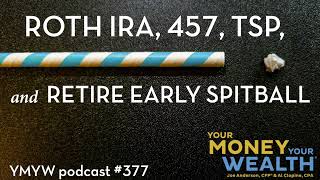 Roth IRA, 457, TSP, and Retire Early Spitball -  377