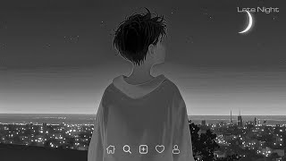 Late Night Songs Playlist - Slowed sad songs playlist - Sad love songs for broken hearts #latenight