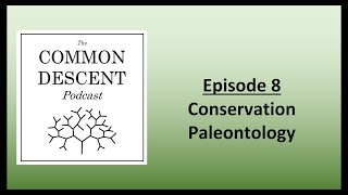 Episode 8 - Conservation Paleontology