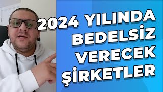 2024 Yılında Bedelsiz Hisse Verecek Şirketler