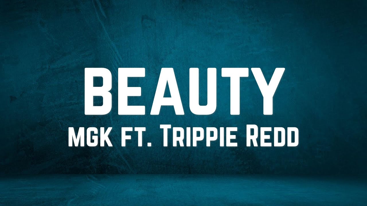 Mgk, Trippie Redd - Beauty Lyrics - YouTube