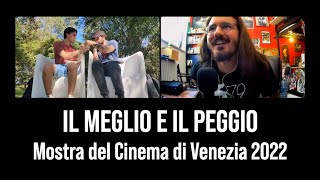 Il Meglio e il Peggio della Mostra di Venezia 2022 - #CineFacts