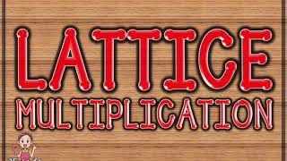 LATTICE MULTIPLICATION (CHINESE MULTIPLICATION)