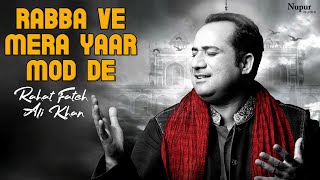 Rabba Ve Mera Yaar Mod De by Rahat Fateh Ali Khan | Evergreen Popular Qawwali Hit Songs