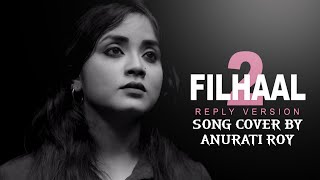 Filhaal2 | Reply Version Mohabbat Anurati Roy Filhall BPraak Akshay Kumar128k #coversong #treanding