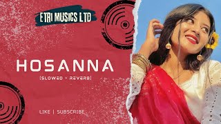 Hosanna [ Slowed+Reverb ] - A.R. Rahman | ETRI MUSICS LTD.