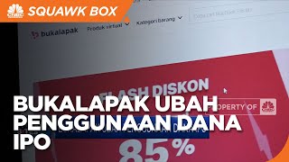 Market Bites: Bukalapak Ubah Penggunaan Dana IPO