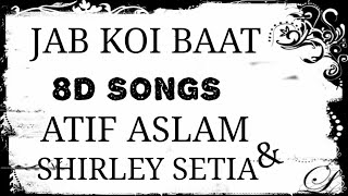 (Jab Koi Baat) by Atif Aslam & Shirley Setia (DJ Chetas) ( HEADPHONES RECOMMEND)