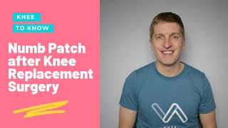 Numb Patch After Knee Replacement Surgery - Is it Normal?