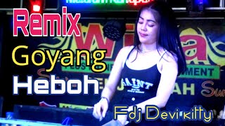 REMIX OT WIKA GOYANG HEBOH FDJ DEVI KITTY