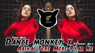 Dance Monkey x  Aajkal Tere Mere Pyar Ke Charche | DJ Sunny Arya|music Guna New English song English