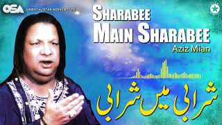 Sharabee Main Sharabee | Aziz Mian | complete official HD video | OSA Worldwide