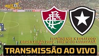 FLUMINENSE X BOTAFOGO AO VIVO DIRETO DO MARACANÃ - BRASILEIRÃO 2022 RODADA 33