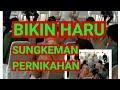 BIKIN HARU SUNGKEMAN PERNIKAHAN