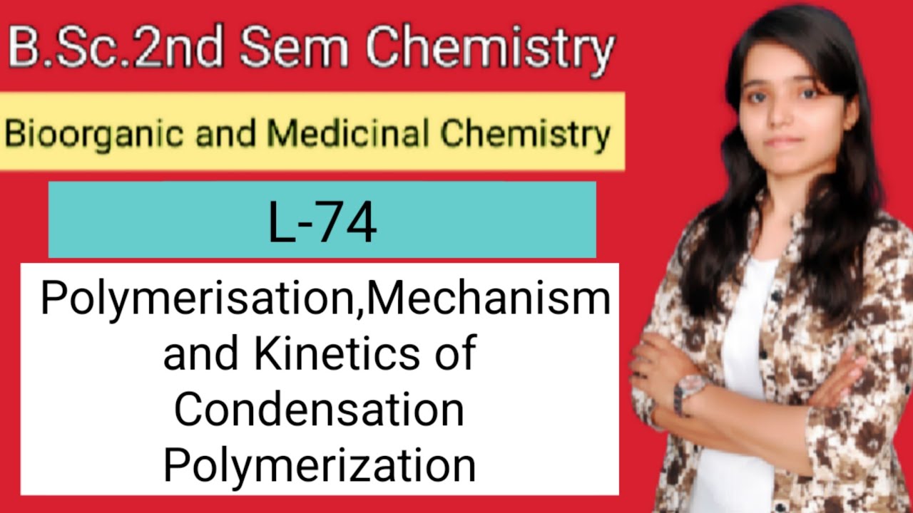 B.Sc.2nd Sem Chemistry Polymerisation,Mechanism And Kinetics Of ...