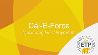 ETP Cal-E-Force - Upload Final Payments