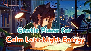 Gentle Night Energy Calming Piano for Peaceful Midnight Study #music #calm #lofi #instrument #chill