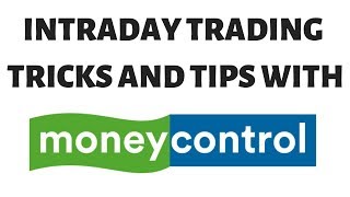 Intraday Trading Tips And Tricks Using Moneycontrol