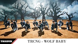 [THAISUB] TRCNG - WOLF BABY