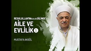 Resulullah'ın(s.a.s) Dilinde Aile ve Evlilik❶ - Mustafa AKGÜL