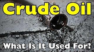 What Is Crude Oil Really Used For? (It’s in Almost Everything!)