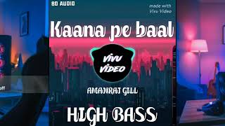 Kaana Pe Baal (Video) | Amanraj Gill | Pranjal Dahiya | Komal C | New Haryanvi Songs Haryanavi 2022