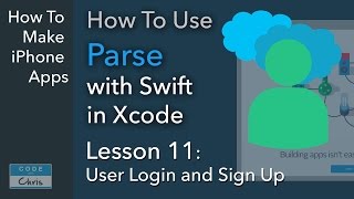 How To Use Parse (Swift, Xcode) - Ep 11 - Parse User Login and Sign Up Account