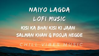 Naiyo Lagda - Slow and reverb - Salman Khan & Pooja Hegde