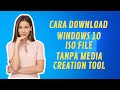 Cara Download Windows 10 ISO File Tanpa Windows Creation Tool