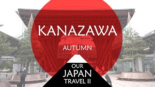 Kanazawa - 1 of 9 - Our Japan Travel II [4K]