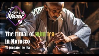 The ritual of mint tea in Morocco