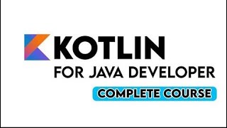Kotlin For Java Developers Complete Course