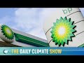 The Daily Climate Show: BP earns record profits of £8bn