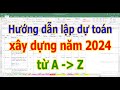 Hướng dẫn lập dự toán xây dựng mới nhất năm 2024 từ A đến Z | Duy Dự Toán