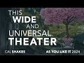 This Wide and Universal Theater—Help #CalShakes 2024