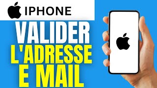 Comment Valider L'adresse E-mail Sur Iphone (En 2025) Tres Facile