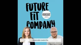 Future Fit Company #37 - Sustainable Leadership mit Dorothea Ward